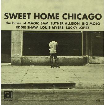 Sweet Home Chicago; een bluesklassieker die je ziel doet trillen met rauwe emotie en onweerstaanbare grooves