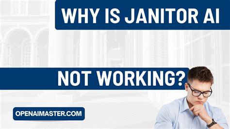 Why Isn't Janitor AI Working? And Why Do We Keep Asking About It?